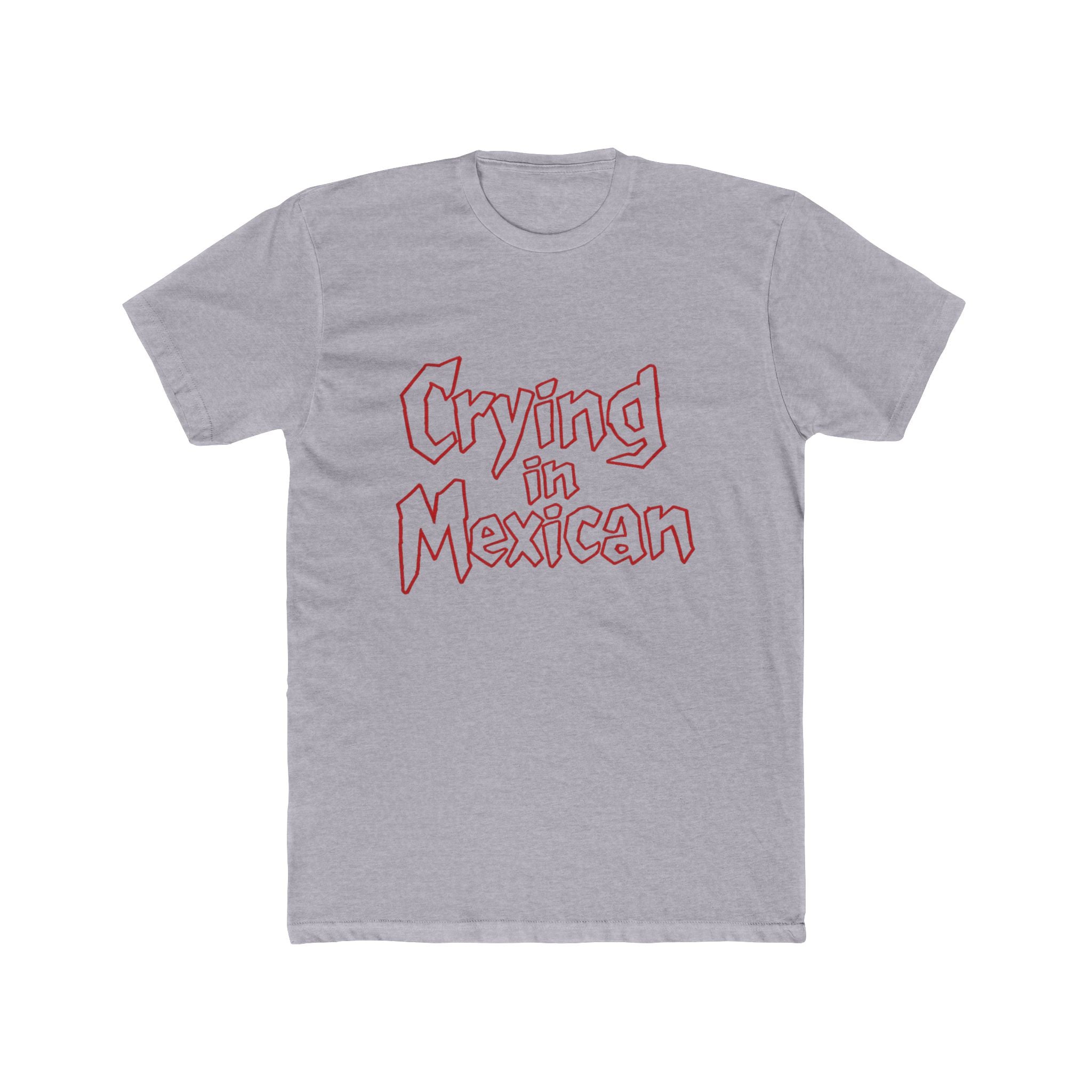 Crying in Mexican Graphic Tee – Funny Pop Culture Statement Shirt